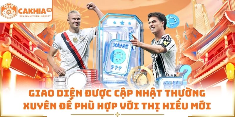 CakhiaTV - Xem trực tiếp World Cup 2026 tại Cakhia TV #1 VN 2 Giao diện được thiết kế để phù hợp với trải nghiệm thực tế